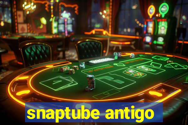 snaptube antigo